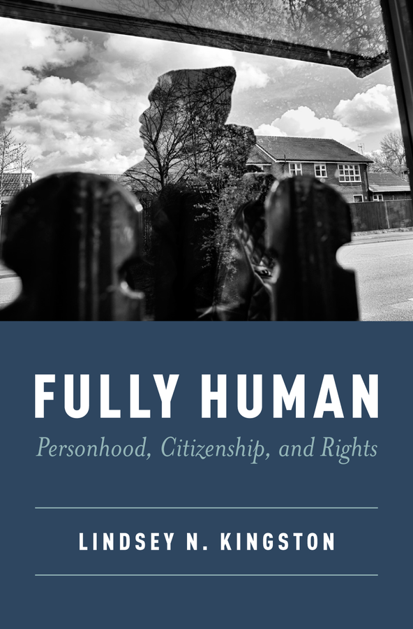 cover image of the book, fully human: personhood, citizenship and rights. Shadow of a person in front of a window, seen from the inside.