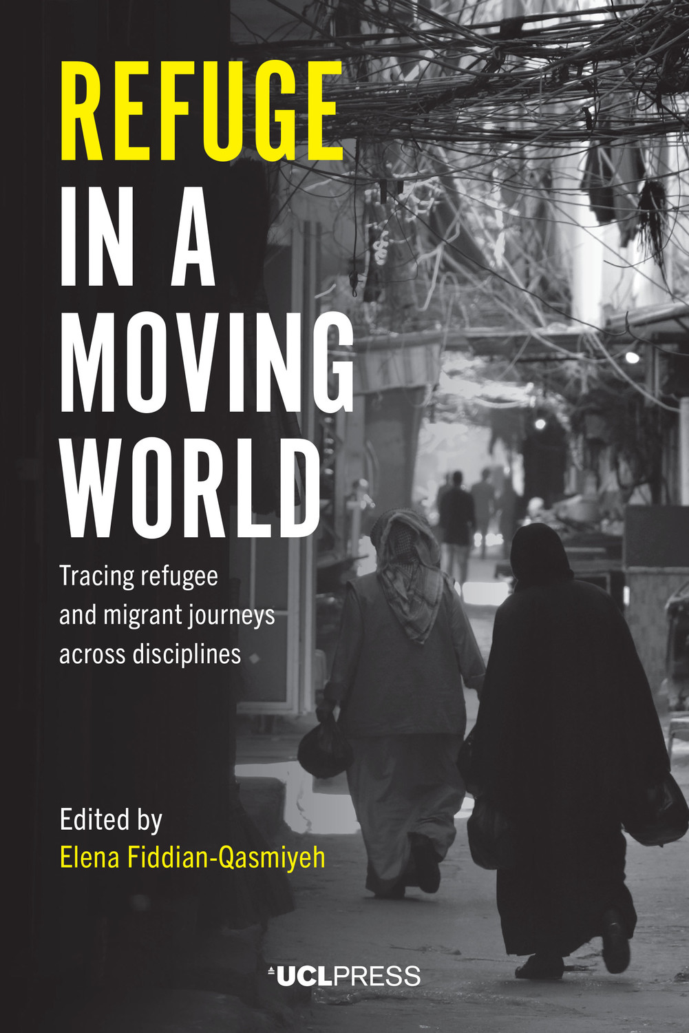 A black and white picture of women walking down a street, book cover of "Refuge in a Moving World: Tracigin Refugee and Migrant Journeys Across Disciplines" edited by Elena Fiddian-Qasmiyeh